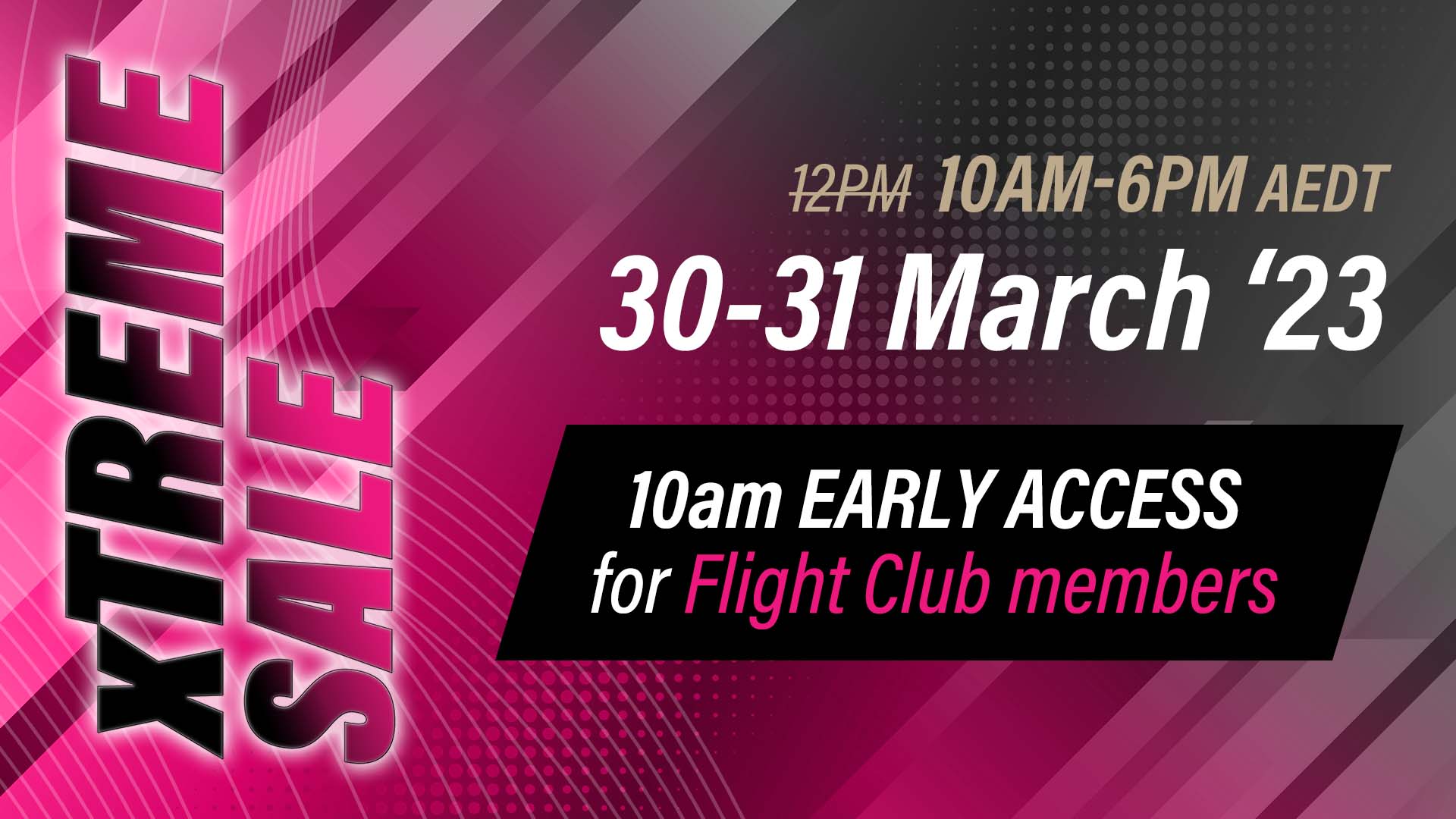 xTreme Sale Early Access for Flight Club members